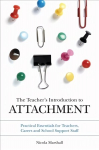 Teacher's Introduction to Attachment: Practical Essentials for Teachers, Carers and School Support Staff