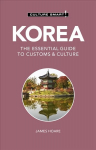 Korea - Culture Smart!: The Essential Guide to Customs & Culture Revised edition