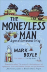 Moneyless Man: A Year of Freeconomic Living REISSUE
