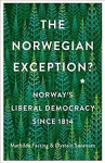 Norwegian Exception?: Norway's Liberal Democracy Since 1814
