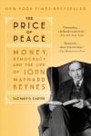 Price of Peace: Money, Democracy, and the Life of John Maynard Keynes
