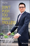 Don't Push Too Many Trolleys - And Other Tips from Navigating Life and Business: And Other Tips from Navigating Life and Business