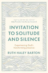 Invitation to Solitude and Silence: Experiencing God's Transforming Presence