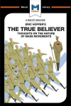 Analysis of Eric Hoffer's The True Believer: Thoughts on the Nature of Mass Movements