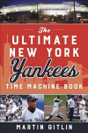Ultimate New York Yankees Time Machine Book
