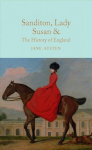 Sanditon, Lady Susan, & The History of England: The Juvenilia and Shorter Works of Jane Austen New Edition