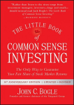 Little Book of Common Sense Investing: The Only Way to Guarantee Your Fair Share of Stock Market Returns Updated and Revised