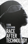 Race After Technology: Abolitionist Tools for the New Jim Code