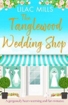 Tanglewood Wedding Shop: A gorgeously heart-warming and fun romance