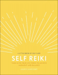 Self Reiki: Tune in to Your Life Force to Achieve Harmony and Balance
