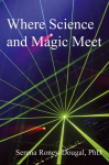 Where Science and Magic Meet 3rd edition