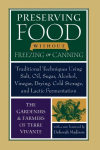 Preserving Food without Freezing or Canning: Traditional Techniques Using Salt, Oil, Sugar, Alcohol, Vinegar, Drying, Cold Storage, and Lactic Fermentation New edition
