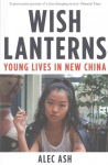 Wish Lanterns: Young Lives in New China Main Market Ed.