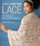 Vogue R Knitting Lace: 40 Bold & Delicate Knits