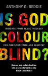 Is God Colour-Blind?: Insights from Black Theology for Christian Faith and Ministry. New Edition with an afterword on why Black Lives Matter
