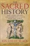 Sacred history: how angels, mystics and higher intelligence made our world