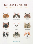Cat Lady Embroidery: 380 Ways to Stitch a Cat
