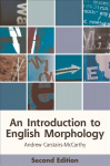 Introduction to English Morphology: Words and Their Structure (2nd Edition) 2nd ed.