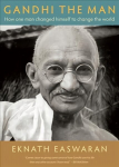 Gandhi the Man: How One Man Changed Himself to Change the World Fourth Edition