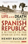 Life and Death of the Spanish Republic: A Witness to the Spanish Civil War