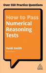 How to Pass Numerical Reasoning Tests: Over 550 Practice Questions 3rd Revised edition