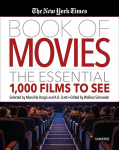 New York Times Book of Movies: The Essential 1,000 Films To See