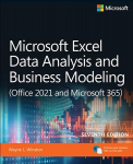 Microsoft Excel Data Analysis and Business Modeling (Office 2021 and Microsoft 365) 7th edition