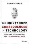 Unintended Consequences of Technology: Solutions, Breakthroughs, and the Restart We Need