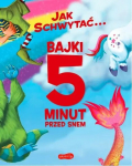 Knyga Kaip užfiksuoti... Pasakos 5 minutes prie&scaron; miegą
