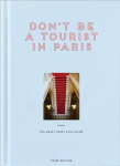 Don't be a Tourist in Paris: The Messy Nessy Chic Guide 3rd Revised edition