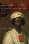 Servants of Allah: African Muslims Enslaved in the Americas 2nd edition