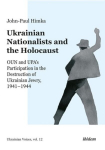 Ukrainian Nationalists and the Holocaust OUN and UPAs Participation in the Destruction of Ukrainian Jewry, 19411944