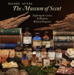 Museum of Scent: Exploring the Curious and Wondrous World of Fragrance