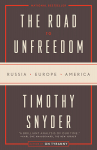 Road to Unfreedom : Russia, Europe, America, The
