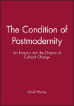 Condition of Postmodernity: An Enquiry into the Origins of Cultural Change