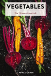 Vegetables: The Ultimate Cookbook Featuring 300plus Delicious Plant-Based Recipes (Natural Foods Cookbook, Vegetable Dishes, Cooking and Gardening Books, Healthy Food, Gifts for Foodies)