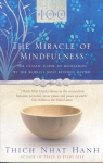 Miracle Of Mindfulness: The Classic Guide to Meditation by the World's Most Revered Master