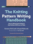 Knitting Pattern Writing Handbook: How to Write Great Patterns that Knitters Will Love to Make