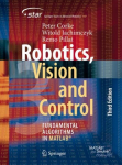 Robotics, Vision and Control: Fundamental Algorithms in MATLAB&reg; 3rd ed. 2023