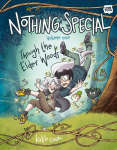 Nothing Special: Volume One: Through the Elder Woods (A Graphic Novel)