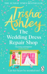 Wedding Dress Repair Shop: The brand new, uplifting and heart-warming summer romance from the Sunday Times bestseller