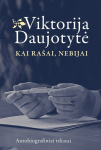 Kai ra&scaron;ai, nebijai. Autobiografiniai tekstai