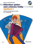 Akkordeon spielen - mein sch&ouml;nstes Hobby Band 2: Spielbuch 2. Band 2. 1-3 Akkordeons. Spielbuch., Akkordeon spielen - mein sch&ouml;nstes Hobby Band 2: Spielbuch 2. Band 2. 1-3 Akkordeons. Spielbuch.