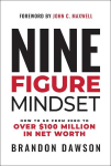 Nine-Figure Mindset: How to Go from Zero to Over $100 Million in Net Worth, Nine-Figure Mindset: How to Go from Zero to Over $100 Million in Net Worth