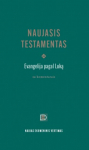 Naujasis Testamentas. Evangelija pagal Luką, Naujasis Testamentas. Evangelija pagal Luką