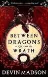 Between Dragons and Their Wrath, Between Dragons and Their Wrath