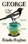 George: A Magpie Memoir, George: A Magpie Memoir