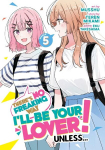 Theres No Freaking Way Ill Be Your Lover! Unless... (Manga) Vol. 5, Theres No Freaking Way Ill Be Your Lover! Unless... (Manga) Vol. 5