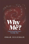 Why Me?: Understanding Ones Worldly Fate, Why Me?: Understanding Ones Worldly Fate