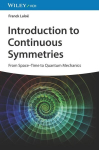 Introduction to Continuous Symmetries: From Space-Time to Quantum Mechanics, Introduction to Continuous Symmetries: From Space-Time to Quantum Mechanics